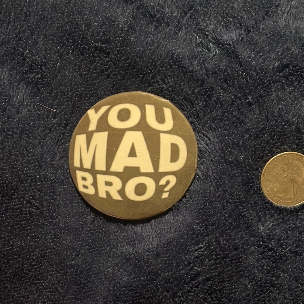 You Mad Bro? Button Pin